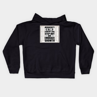 Motivational Quote Mediocrity is the Comfort Zone; Step Out and Embrace Growth Kids Hoodie